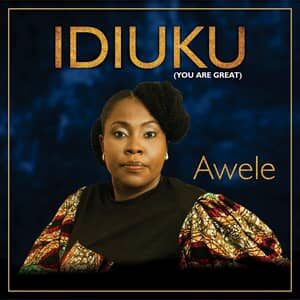 Download and Stream Idiuku (You Are Great) By Awele