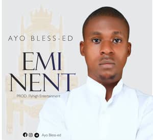 Download Eminent By Ayo Bless-ed