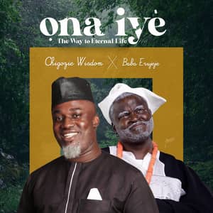 Video : Ona Iye By Chigozie Wisdom Ft. Erujeje