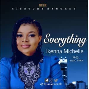 Download Everything By Ikenna Michelle