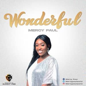 Download Wonderful By Mercy Paul
