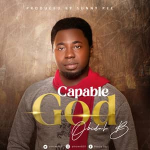 Download and Stream Capable God By Obidah B