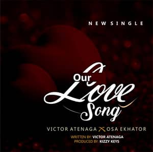 Download and Stream Our Love Song By SWIM Music Ft. Victor Atenaga & Osa Ekhator