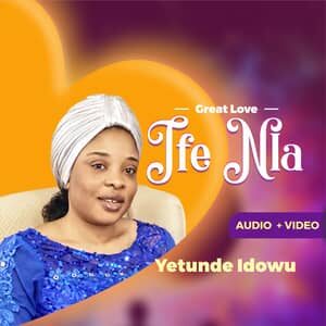 Download and Stream Ife Nla By Yetunde Idowu