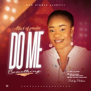 Download Do Me Something By Altar of Praise