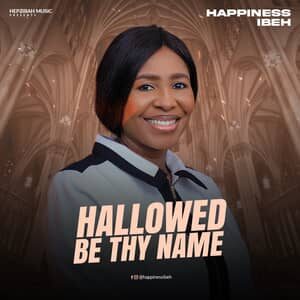 Download Hallowed Be Thy Name By Happiness Ibeh