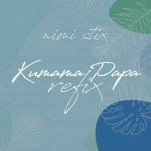 Download Kumama Papa Remix By Nimi Stix