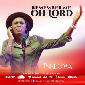 Download and Stream Remember Me Oh Lord By Nkeoma
