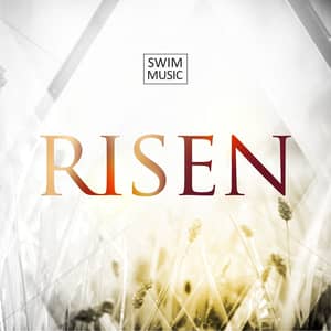 Download and Stream Risen Album By SWIM Music