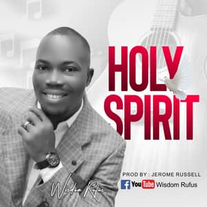Download Holy Spirit By Wisdom Rufus