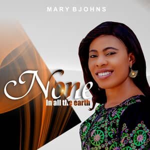 Download None in All the Earth By Mary Bjohns
