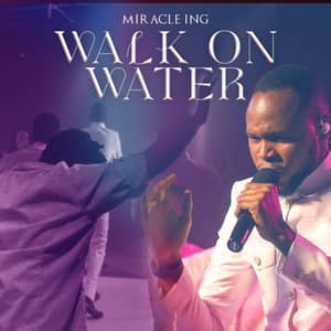 Download Walk on Water By Miracle ING