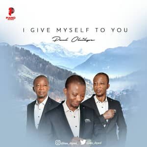 Download I Give Myself To You By Paul Oluikpe