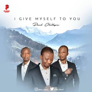 Download I Give Myself To You By Paul Oluikpe
