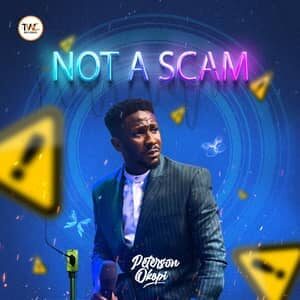 Download and Stream Not A Scam By Peterson Okopi