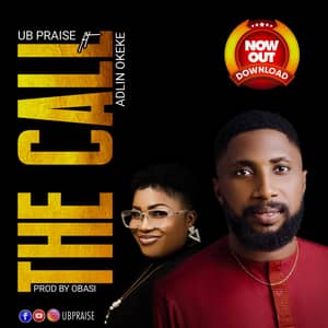 Download The Call By Ubpraise Ft. Adlin Okeke
