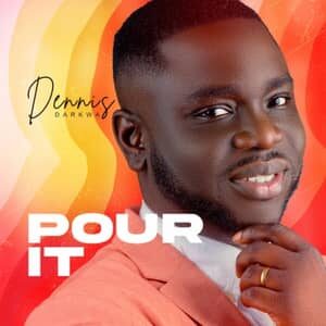 Download and Stream Pour It By Dennis Darkwa