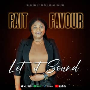 Download Let It Sound By Fait Favour