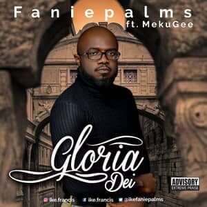 Download and Stream Gloria Dei By Faniepalms Ft. MekuGee
