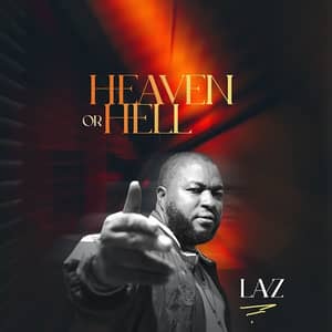 Download Heaven or Hell By LAZ