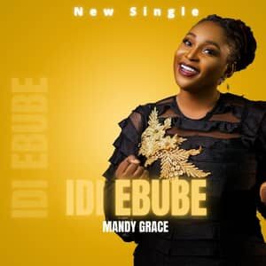 Download Idi Ebube By Mandy Grace