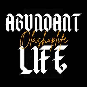 Download and Stream Abundant Life By Olashoplife