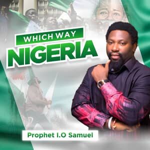 Download and Stream Which Way Nigeria By Phophet I.O Samuel