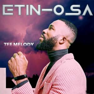 Download and Stream Etin-Osa (God's Power) By Tee Melody