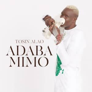 Download and Stream Adaba Mimo By Tosin Alao