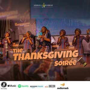 Download and Stream The Thanksgiving ( Soiree) Album By Adebola Shammah