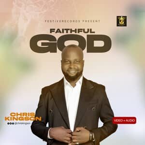 Download Faithful God By Chris Kingson