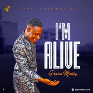 Download I’m Alive By Dani Faramoluwa
