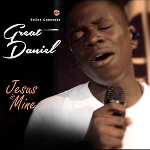 Download and Stream Jesus is Mine By Great Daniel