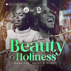 Download and Stream Beauty of Holiness By Mama Tee Ft. Awipi and Rume