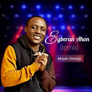 Download and Stream Egberun Ahon By Moyin Omidiji