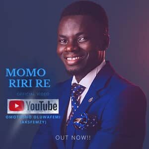 Download and Stream Momo Riri Re By| Omotosho Oluwafemi (Aksfemzy)