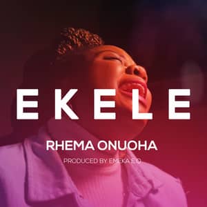 Download and Stream Ekele By Rhema Onuoha