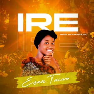 Download and Stream Ire By Taiwo Esan