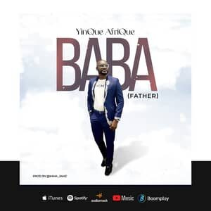 Download Baba By YinQue AfriQue