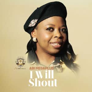 Download and Stream I Will Shout By Abi Megaplus