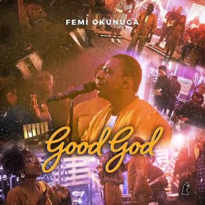 Download and Stream Good God By Femi Okunuga
