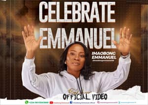 Download Celebrate Emmanuel By Imaobong Emmanuel