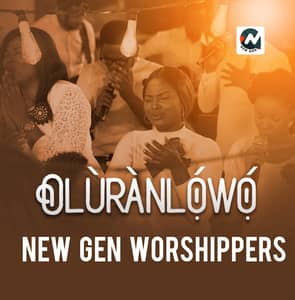 Download and Stream Oluran Lowo By New Gen Worshipers