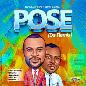 Download POSE (da remix) By UD Okon Ft. Pastor John Smart Williams