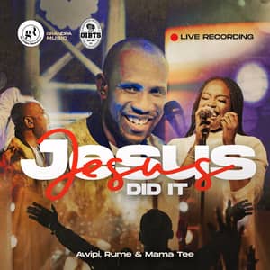 Download and Stream Jesus Did It By Awipi Ft. Rume & Mama Tee