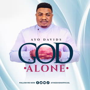 Download and Stream God Alone Album By Ayo Davids