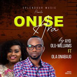 Download Onise Ara By Ayo Olu-Williams Ft. Ola Onabajo