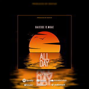 Download and Stream All Day By DaJesse Ft. Mkae