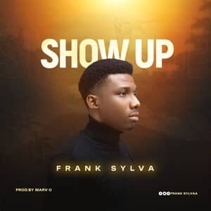 Download and Stream Show Up By Frank Sylva