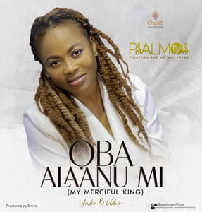Download Oba Alaanu Mi (My Merciful King) By Psalmos
